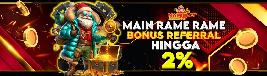 BONUS REFFERAL HINGGA 2%